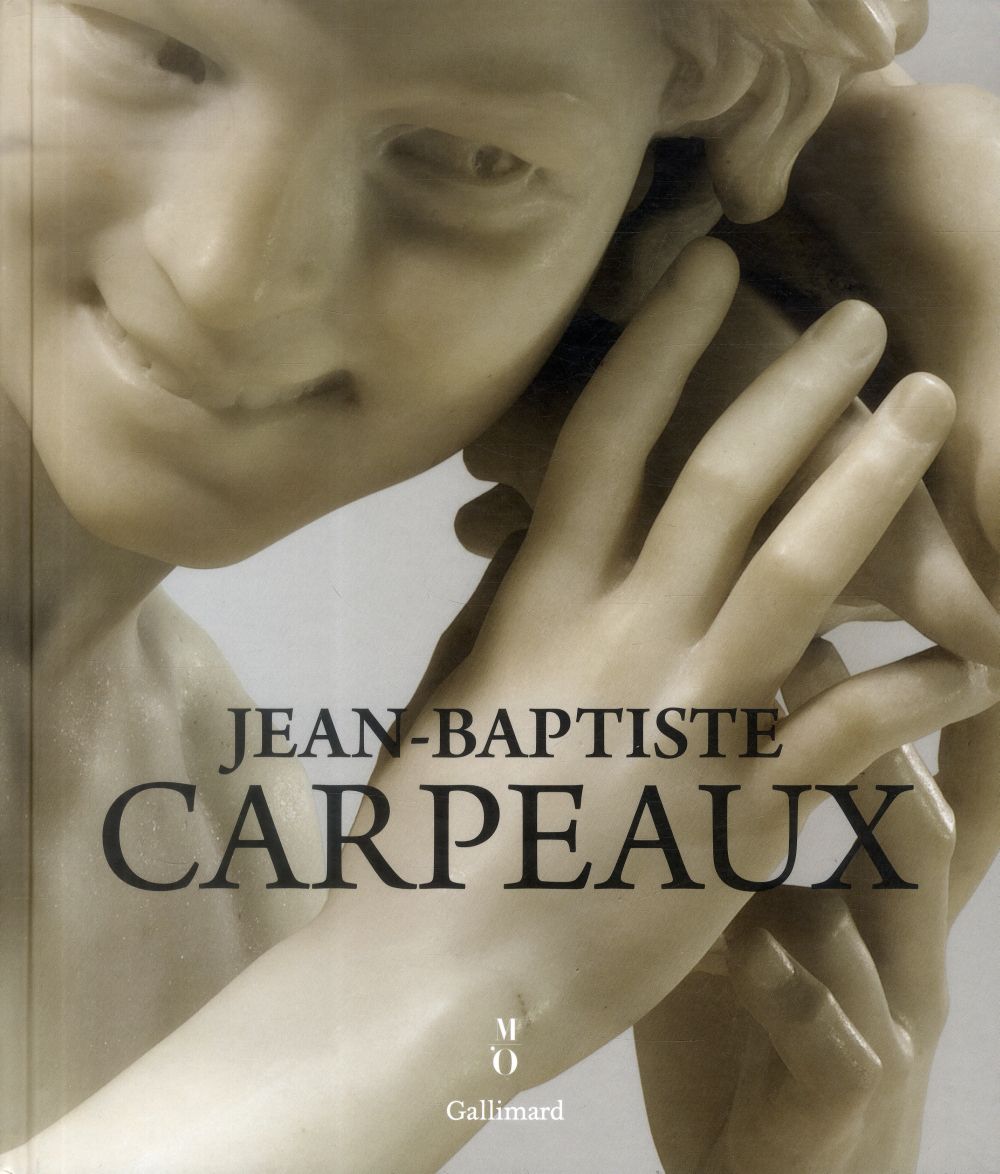 Jean-Baptiste Carpeaux. Editions Gallimard