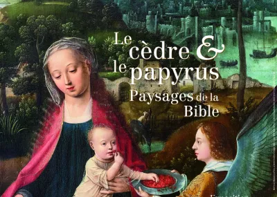 Visuel de l'exposition Le cèdre et le papyrus. Paysages de la Bible