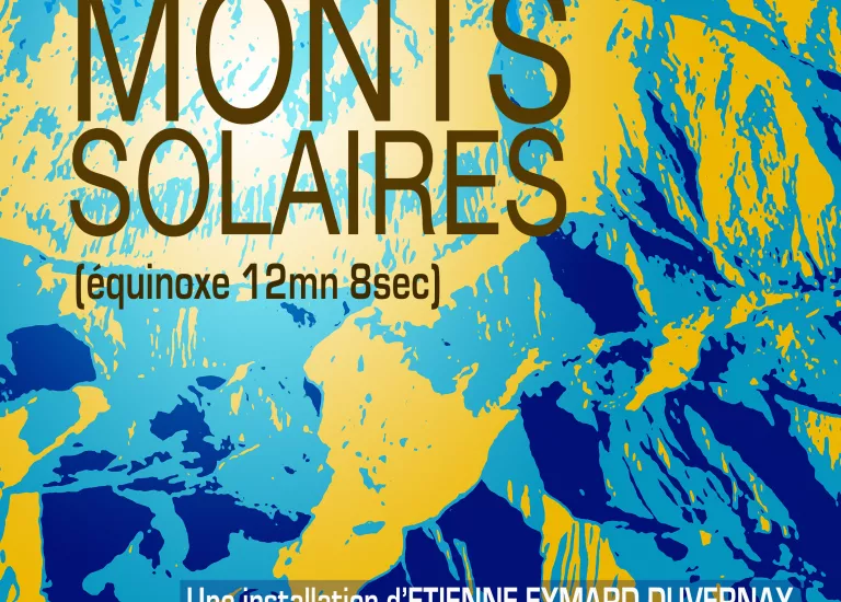 Monts solaires. [Equinoxe 12min 8s]. Installation d'Étienne Eymard Duvernay © Monts solaires. [Equinoxe 12min 8s]. Installation d'Étienne Eymard Duvernay