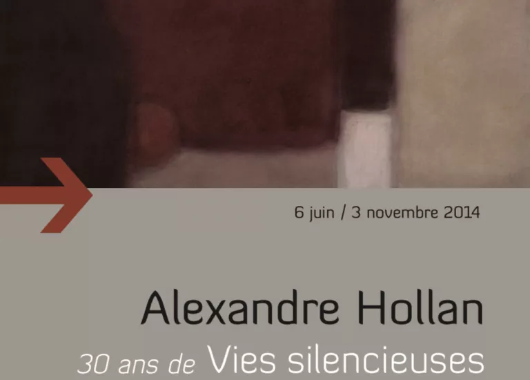 Alexandre Hollan. 30 ans de Vie(s) silencieuses Alexandre Hollan. 30 ans de Vie(s) silencieuses