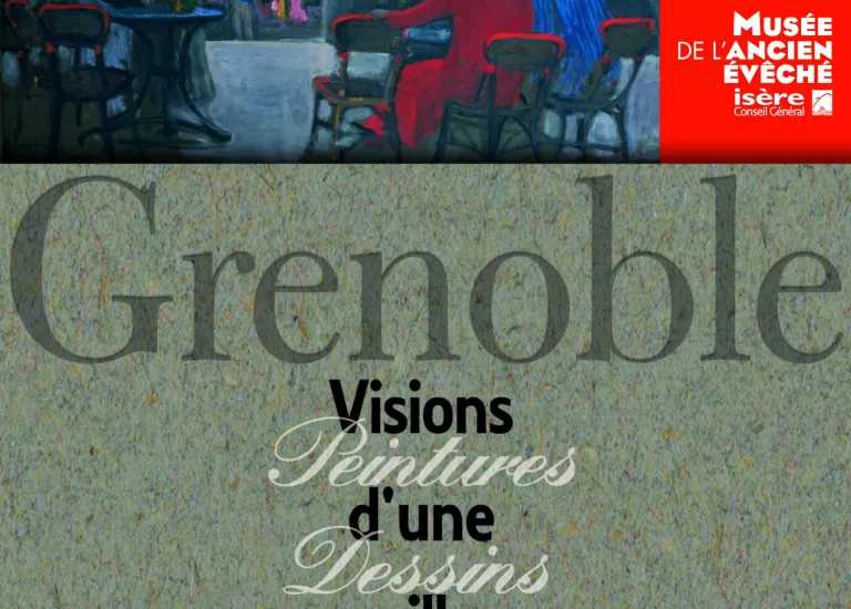 Affiche Grenoble Visions d'une ville © Musée de l'Ancien Evêché