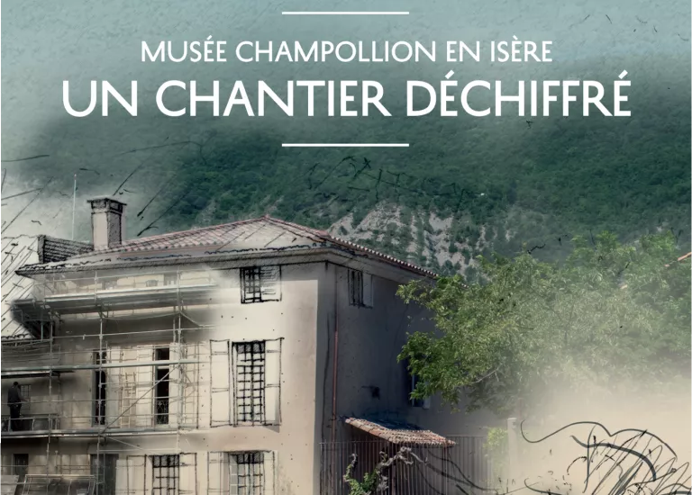 Musée Champollion en Isère. Un chantier déchiffré