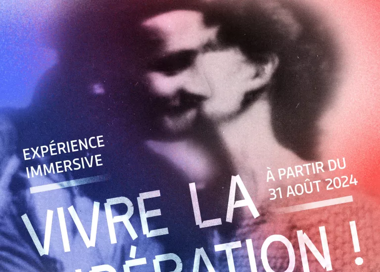 Affiche de l'expérience immersive Vivre la Libération !