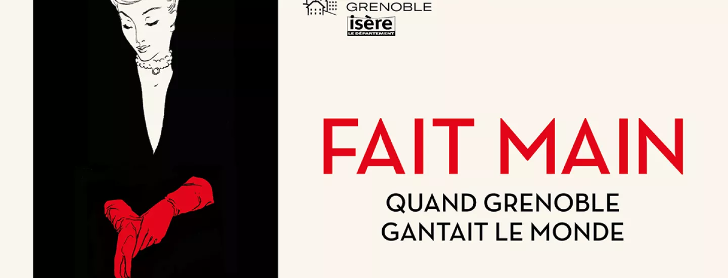 Handmade When Grenoble gloved the world © Musée dauphinois