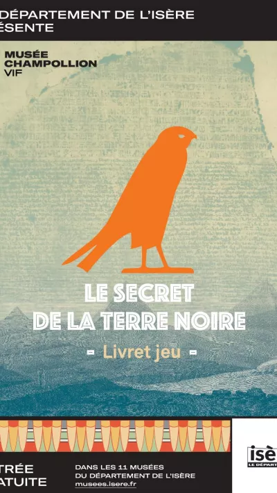 Le secret de la Terre noire © Département de l'Isère / Musée Champollion